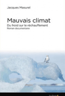 Mauvais Climat. Du froid sur le réchauffement