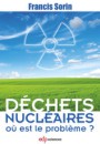 Déchets nucléaires : où est le problème ?